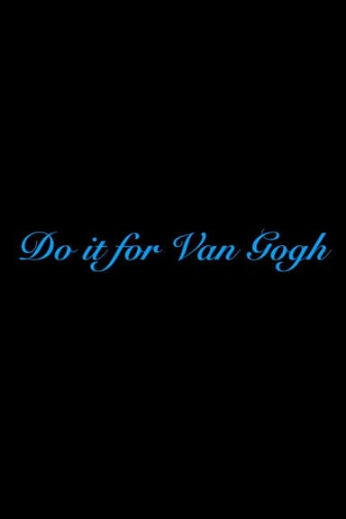 Do it for Van Gogh poster
