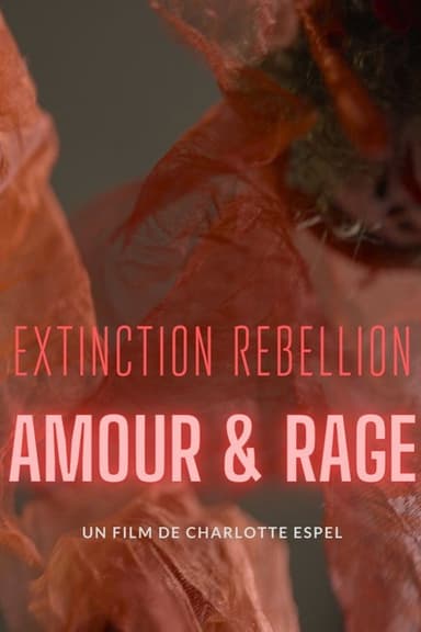 Extinction Rebellion, amour & rage poster