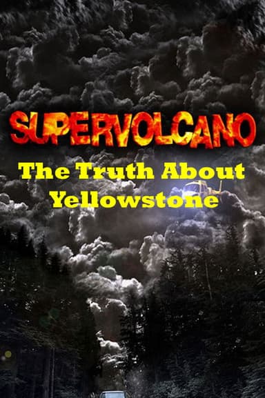 Supervolcano: The Truth About Yellowstone poster