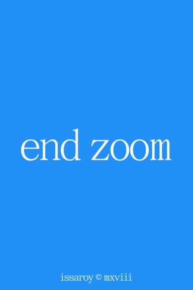 End Zoom poster