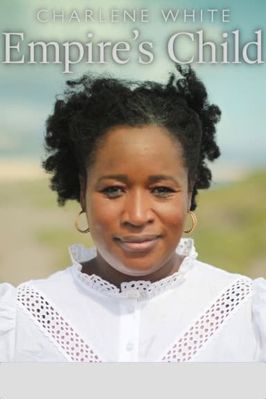 Charlene White: Empire's Child poster