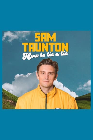 Sam Taunton: How to Tie A Tie poster