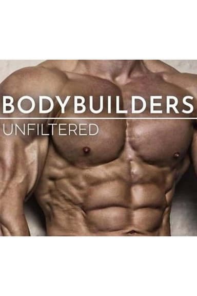 Bodybuilders Unfiltered poster