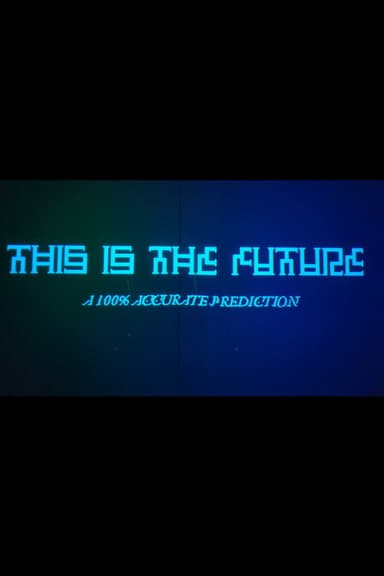 This Is The Future poster