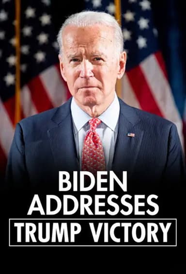 Biden Addresses Trump Victory poster