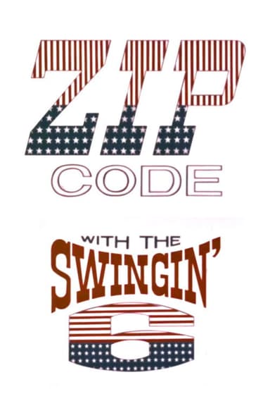 ZIP Code with the Swingin' 6 poster