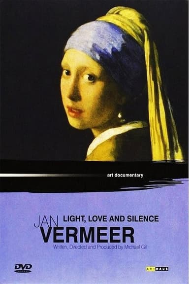 Jan Vermeer: Light Love and Silence poster