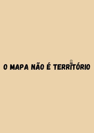 O Mapa não é Terrítório poster