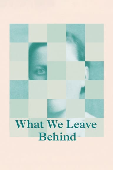 What We Leave Behind poster