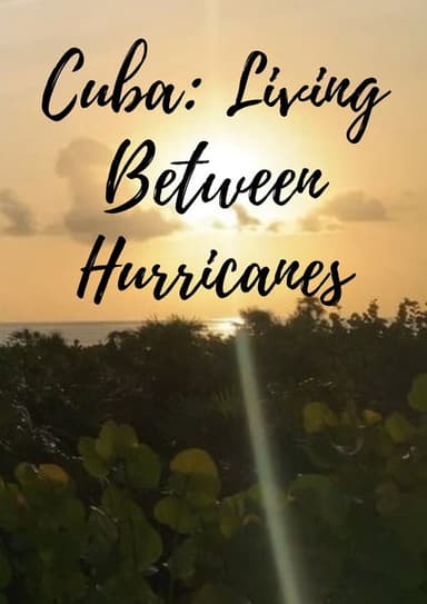 Cuba: Living Between Hurricanes poster