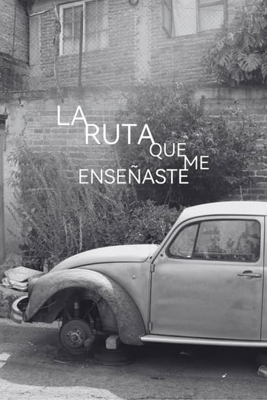 La ruta que me enseñaste poster