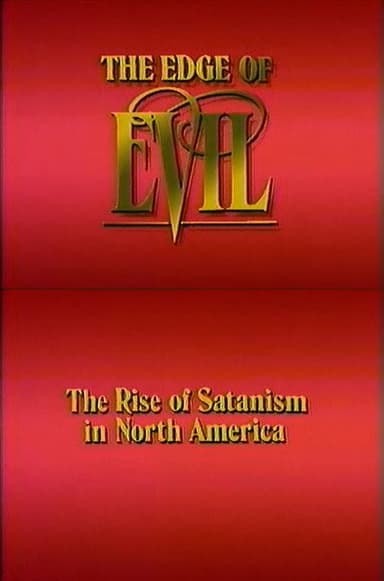 The Edge of Evil: The Rise of Satanism in North America poster