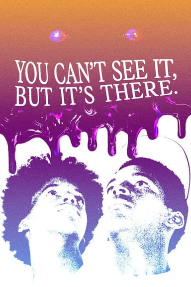 You Can't See It, But It's There poster
