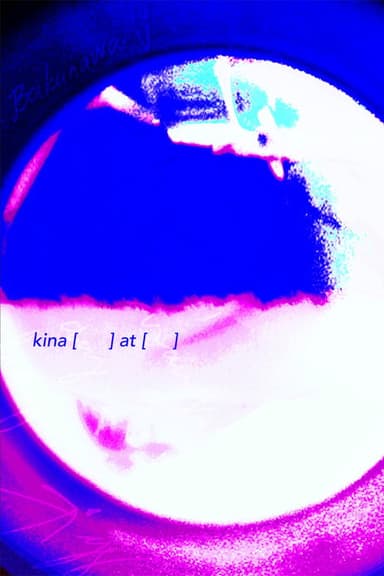 kina [      ] at [      ] poster