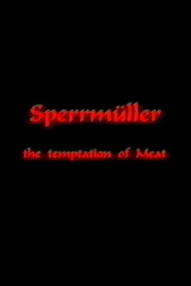 Sperrmüller - the temptation of Meat poster