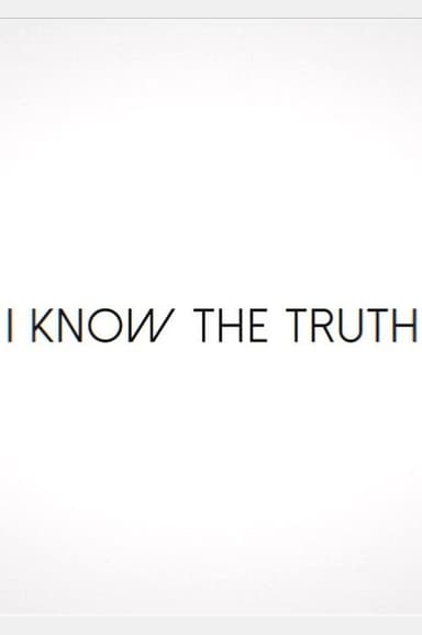 I Know the Truth poster