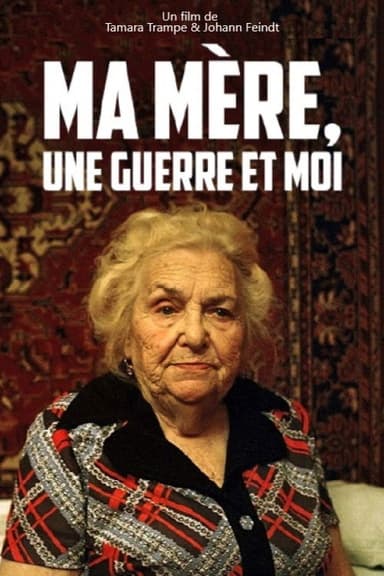 My Mother, a War and Me poster