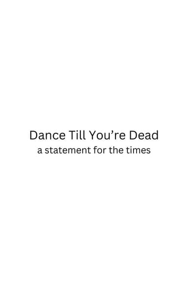 Dance Till You're Dead poster