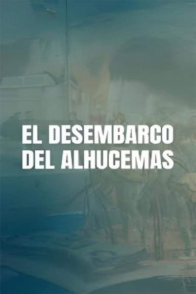 El desembarco de Alhucemas poster