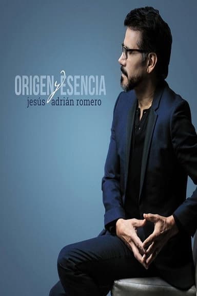 Jesús Adrián Romero Origen y Escencia poster