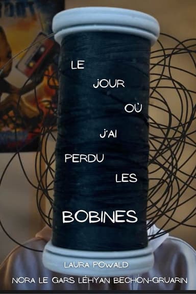 Le jour où j'ai perdu les bobines poster