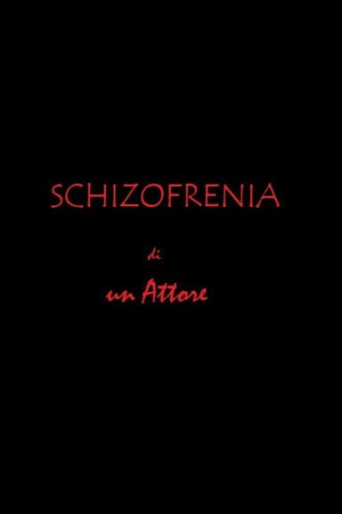 Schizofrenia di un attore poster