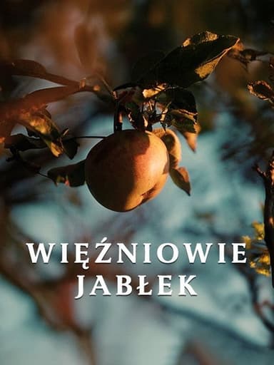 Więźniowie jabłek poster