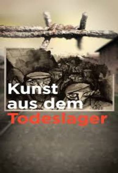 Kunst aus dem Todeslager poster