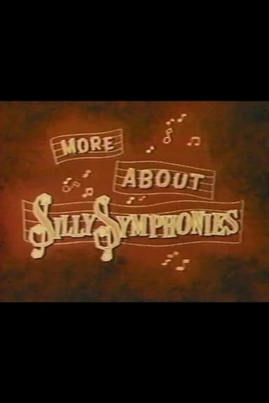 More About the Silly Symphonies poster