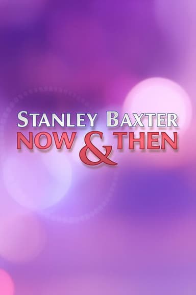 Stanley Baxter: Now and Then poster