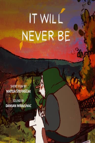 It Will Never Be poster