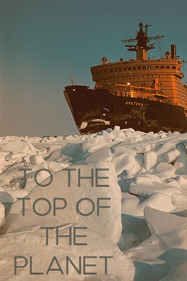 To the Top of the Planet poster