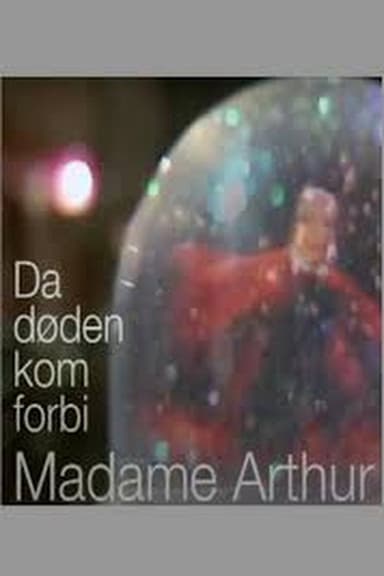 Da døden kom forbi Madame Arthur poster