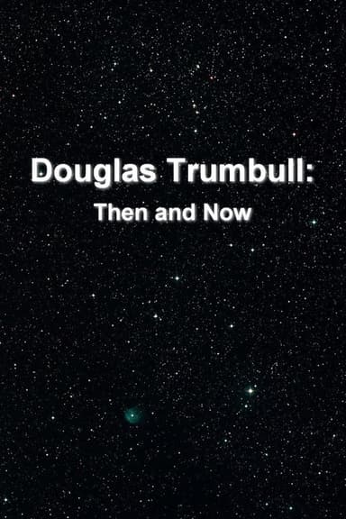 Douglas Trumbull: Then and Now poster