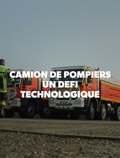 Camion de pompiers : un défi technologique poster