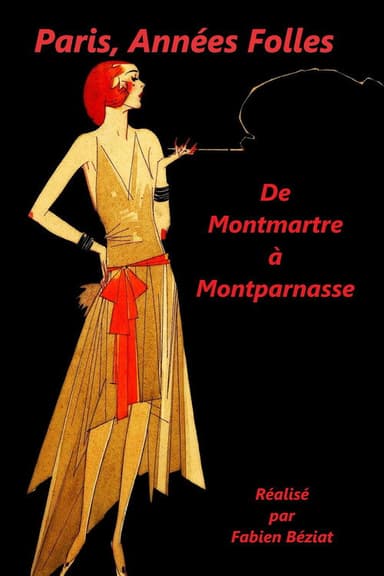 Paris, années folles - De Montmartre à Montparnasse poster