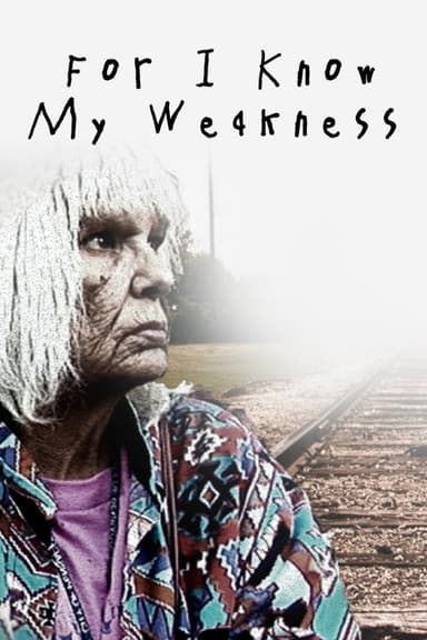 For I Know My Weakness poster
