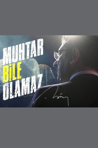 Muhtar Bile Olamaz poster