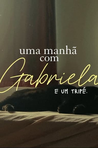 Uma manhã com Gabriela e um tripé poster