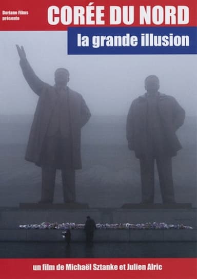 Corée du Nord, la grande illusion poster