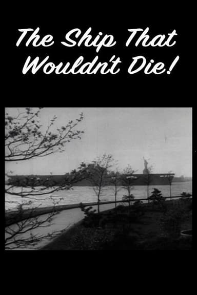 The Ship That Wouldn't Die! poster