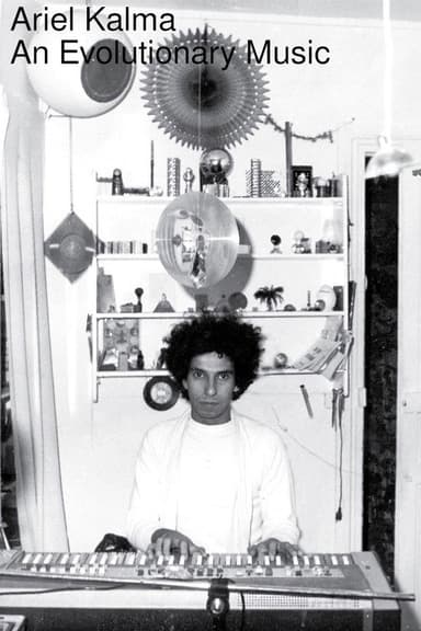 Ariel Kalma - An Evolutionary Music poster
