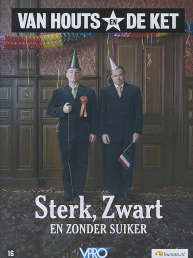 Van Houts en De Ket: Sterk, zwart en zonder suiker poster
