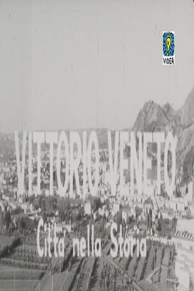 Vittorio Veneto: Città nella storia poster