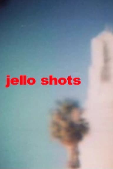 Jello Shots poster