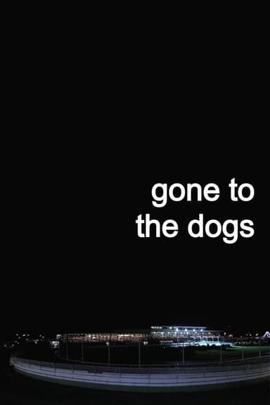 Gone to the Dogs poster