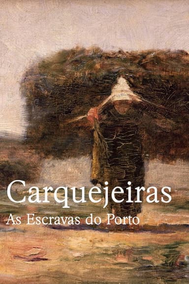 Carquejeiras - As Escravas do Porto poster