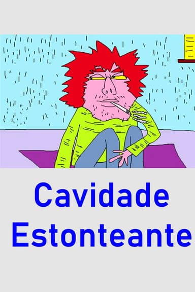 Cavidade Estonteante poster