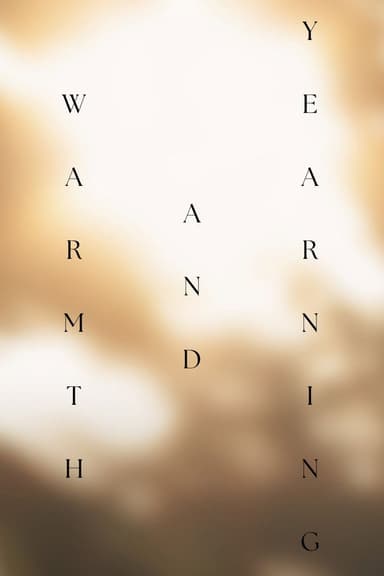 Warmth and Yearning poster