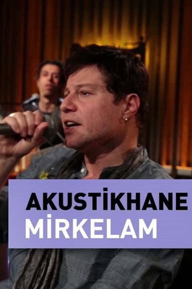 Mirkelam Live On Akustikhane poster